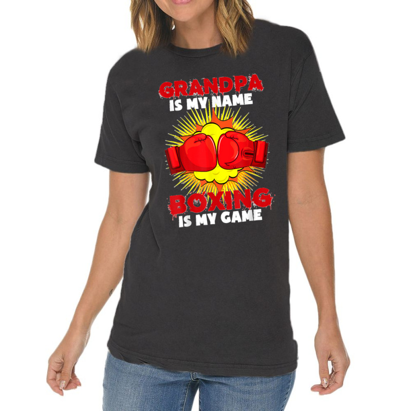 Grandpa Is My Name Boxing Is My Game Sport Fighting Boxer Vintage T-Shirt by STACYSCHUDEL | Artistshot