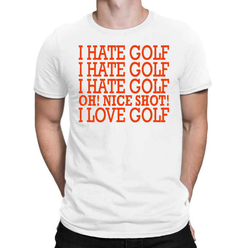 I Hate Golf Oh Nice T-shirt | Artistshot