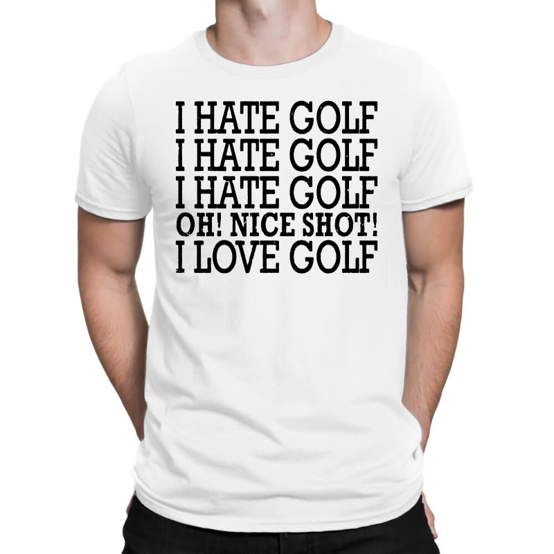 I Hate Golf Oh Nice T-shirt | Artistshot