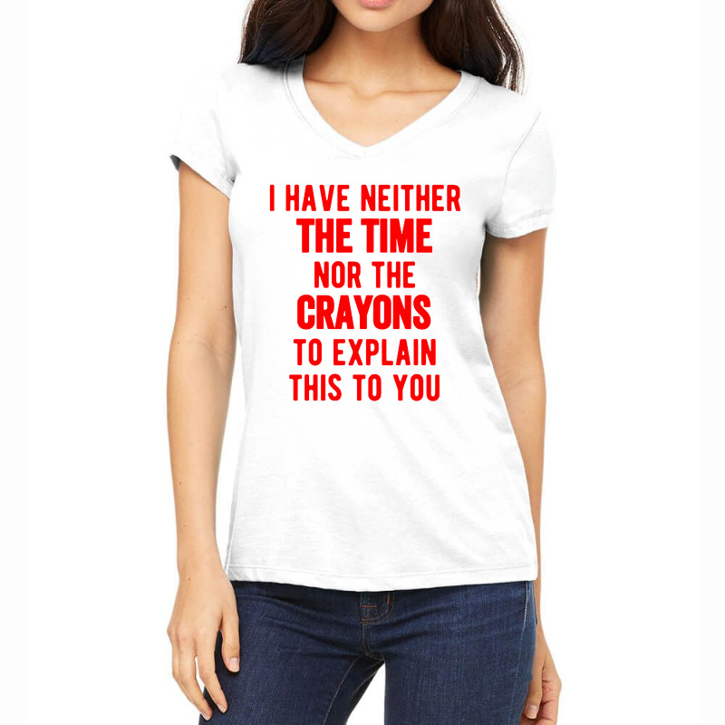 I Have Neither The Time Nor The Crayons Women's V-Neck T-Shirt by Mumui | Artistshot