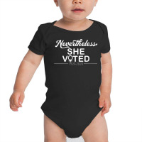 Womens Nevertheless She Voted Womens Rights Civil Action Vote V Neck T Baby Bodysuit | Artistshot