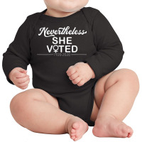 Womens Nevertheless She Voted Womens Rights Civil Action Vote V Neck T Long Sleeve Baby Bodysuit | Artistshot