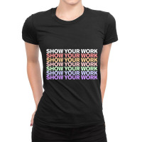 Womens Show Your Work  Cute Funny Math Teacher Ladies Fitted T-shirt | Artistshot