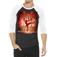 Ballet Is Magical Ballerina Dancers Novelty Fashion T Shirt 3/4 Sleeve Shirt | Artistshot