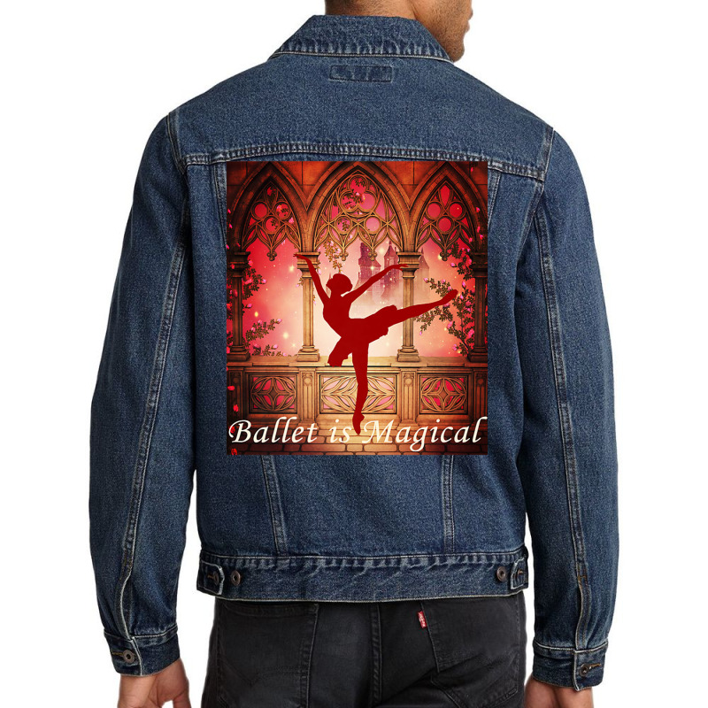 Ballet Is Magical Ballerina Dancers Novelty Fashion T Shirt Men Denim Jacket | Artistshot