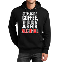 Step Aside Coffee Unisex Hoodie | Artistshot