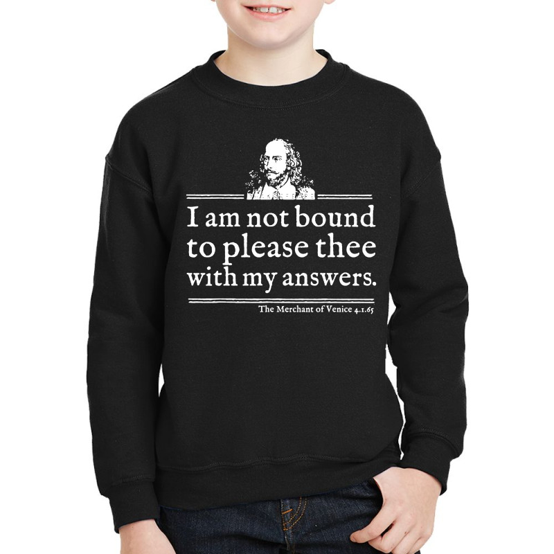 Not Bound To Please Shakespeare Quote Youth Sweatshirt by Monica Store | Artistshot