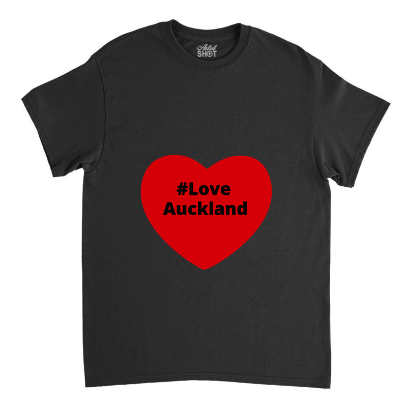 Love Auckland, Hashtag Heart, Love Auckland 2 Classic T-shirt by chillinxs | Artistshot