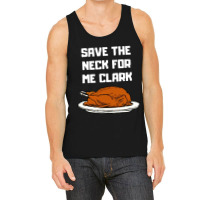 Save The Neck For Me Tank Top | Artistshot