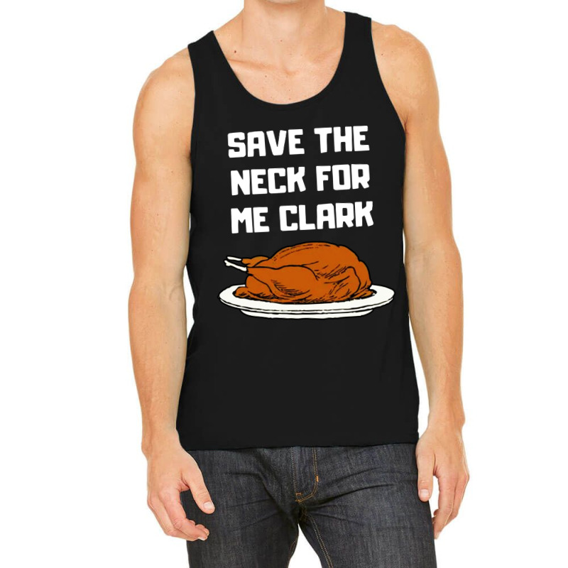 Save The Neck For Me Tank Top | Artistshot