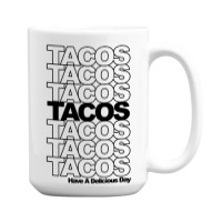 Tacos Tacos Tacos 15 Oz Coffee Mug | Artistshot