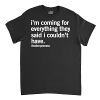 Entrepreneur   The Ceo Business Founder Hustler Shirt Classic T-shirt | Artistshot