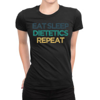 Eat Sleep Dietetics Repeat Funny Cute Christmas Gift For Fri Long Slee Ladies Fitted T-shirt | Artistshot