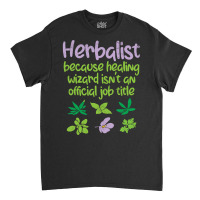 Herbs T  Shirt Herbalist Herbs Funny T  Shirt Classic T-shirt | Artistshot