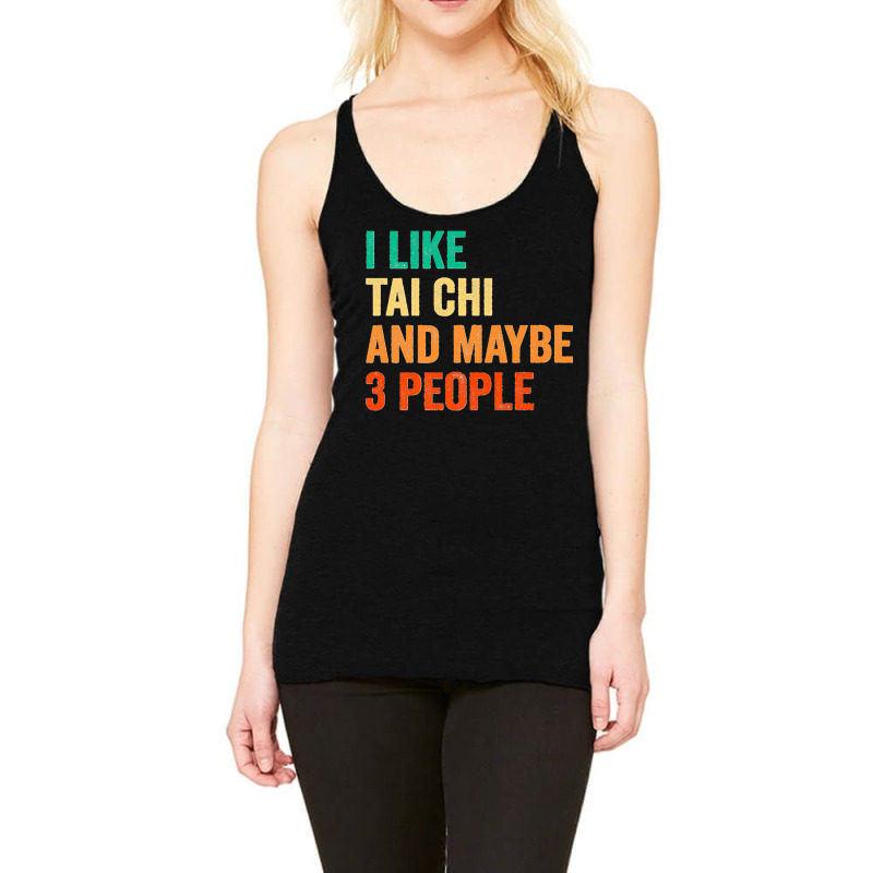 I Like Tai Chi And Maybe 3 People Martial Arts Fighter Boxer Premium Racerback Tank by STACYSCHUDEL | Artistshot