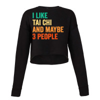 I Like Tai Chi And Maybe 3 People Martial Arts Fighter Boxer Premium Cropped Sweater | Artistshot