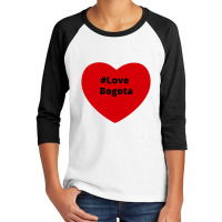 Love Bogota, Hashtag Heart, Love Bogota 2 Youth 3/4 Sleeve | Artistshot