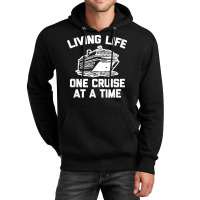 Living Life One Cruise At A Time Shirt Funny Vacation Cruise Unisex Hoodie | Artistshot