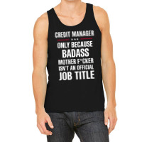 Gift For Badass Credit Manager Tank Top | Artistshot