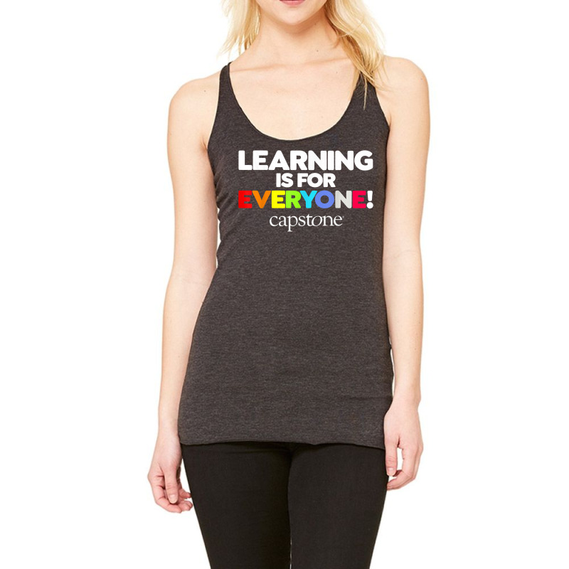 Learning Is For Everyone Capstone T Shirt Racerback Tank by esquezdmonene | Artistshot