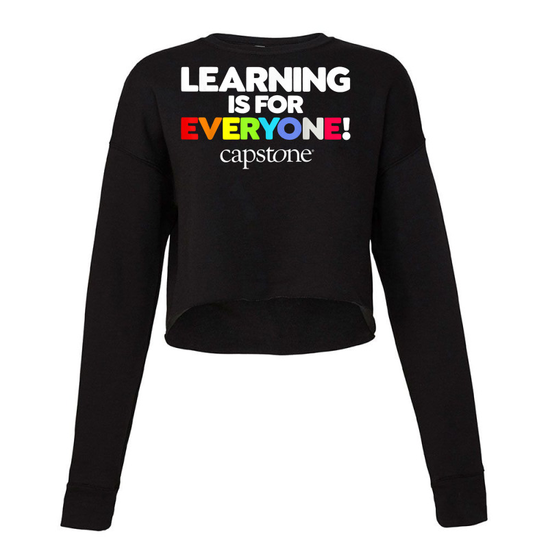 Learning Is For Everyone Capstone T Shirt Cropped Sweater by esquezdmonene | Artistshot