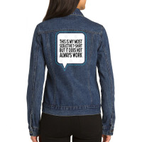 This Is My Most Seductive But It Does Not Always Work Ladies Denim Jacket | Artistshot