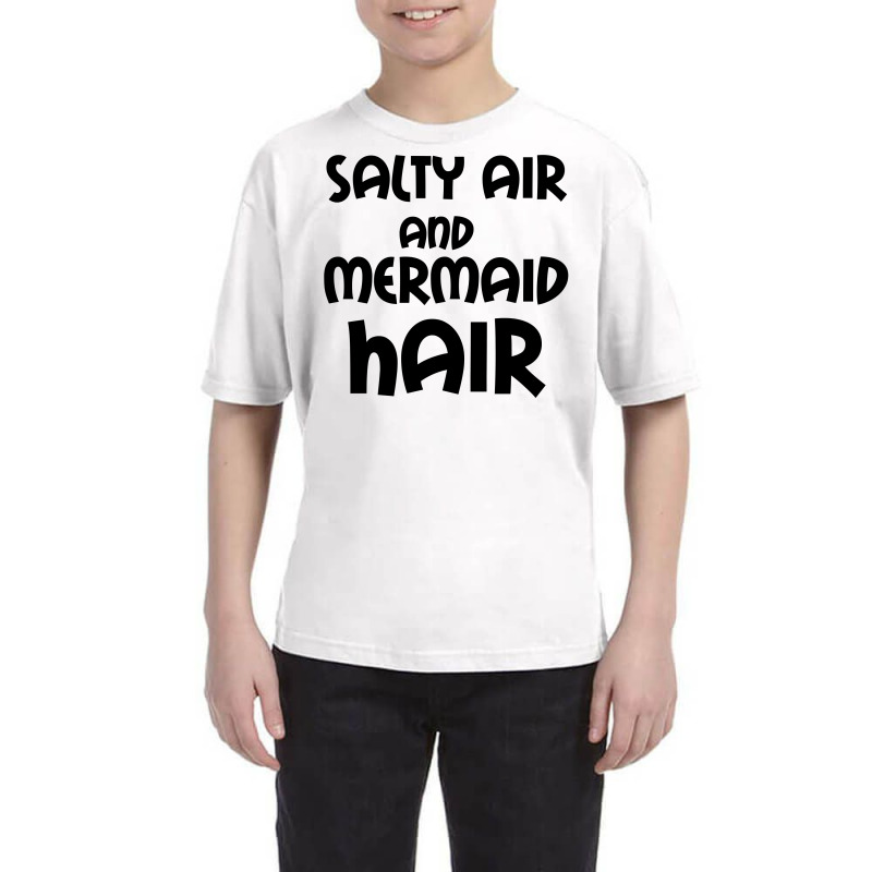 Salty Air And Mermaid Hair Youth Tee | Artistshot