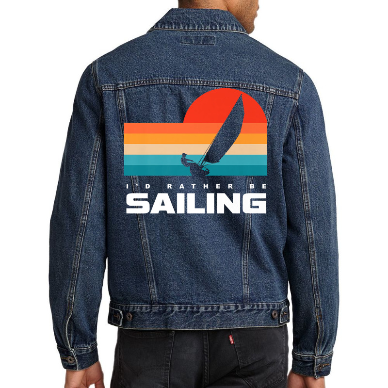 I'd Rather Be Sailing Apparel   Sail Boat Sailing Premium T Shirt Men Denim Jacket | Artistshot