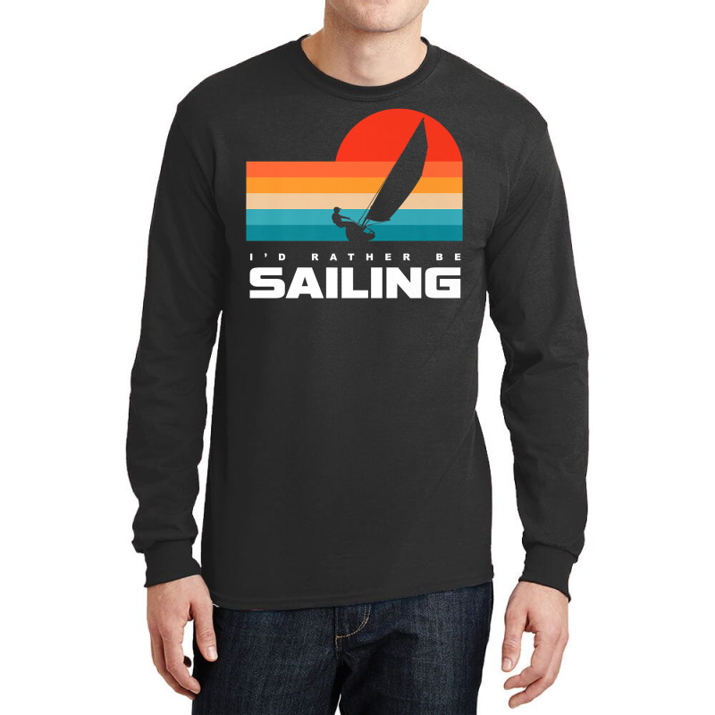 I'd Rather Be Sailing Apparel   Sail Boat Sailing Premium T Shirt Long Sleeve Shirts | Artistshot