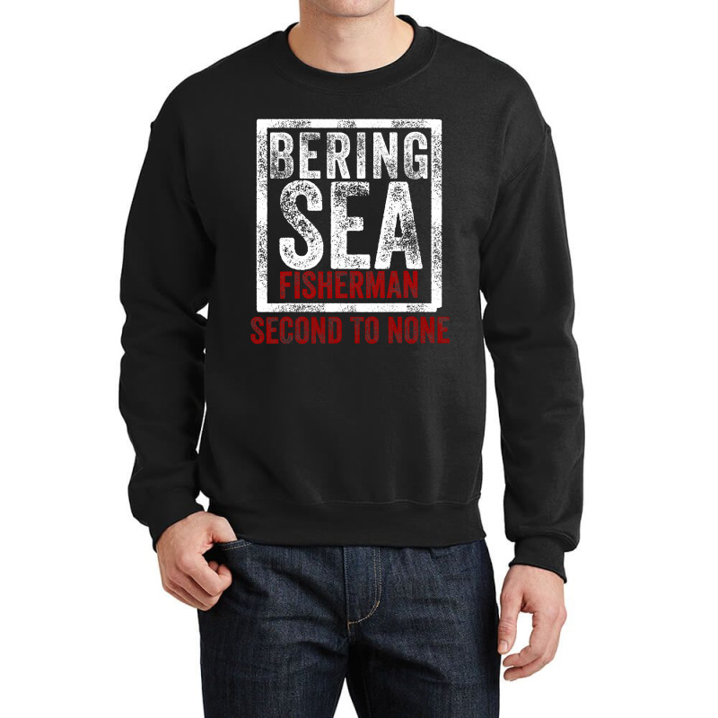 Bering Sea Fisherman Second To None Dutch Harbor Alaska Crewneck Sweatshirt by cm-arts | Artistshot