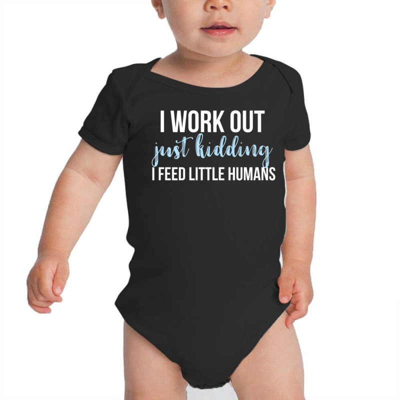 I Work Out Jk I Feed Little Humans Funny Lunch Lady T Shirt Baby Bodysuit by cm-arts | Artistshot