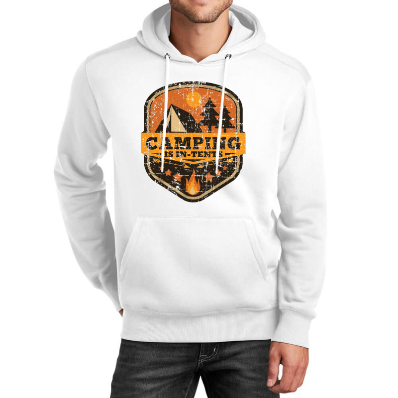 Camping Is In Tents   Camping Unisex Hoodie | Artistshot