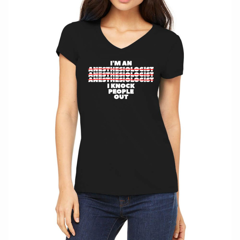 I'm An I Knock People Out For An Anesthesiologist Premium Women's V-neck T-shirt | Artistshot