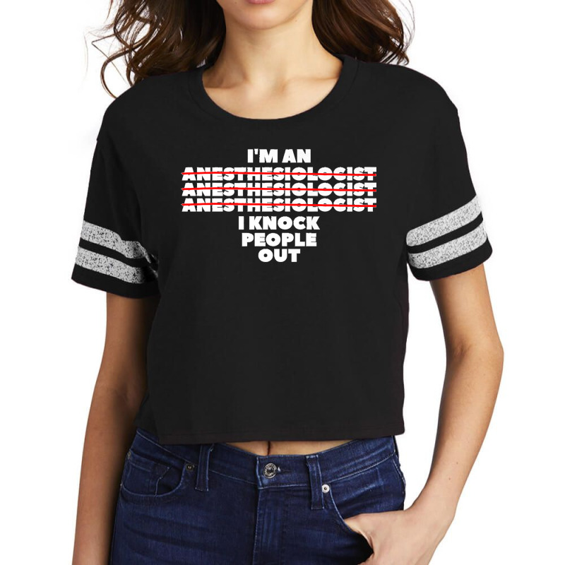 I'm An I Knock People Out For An Anesthesiologist Premium Scorecard Crop Tee | Artistshot