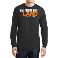 I'm From The Land Cle Till I Die Cleveland T Shirt Long Sleeve Shirts | Artistshot