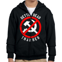 Better Dead Than Red  Cool Philistine Gift Tank Top Youth Zipper Hoodie | Artistshot