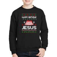 Happy Birthday Jesus Youth Sweatshirt | Artistshot