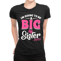 Kids I'm Going To Be A Big Sis Promoted To Big Sister Est 2023 Ladies Fitted T-shirt | Artistshot