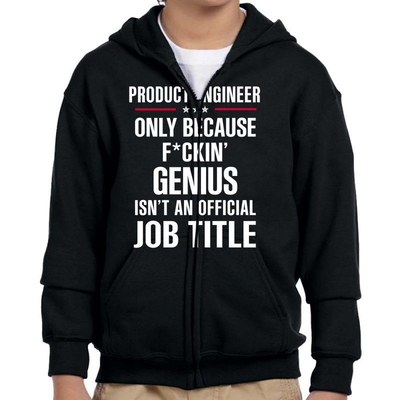 Gift For F Ckin' Genius Product Engineer Youth Zipper Hoodie | Artistshot