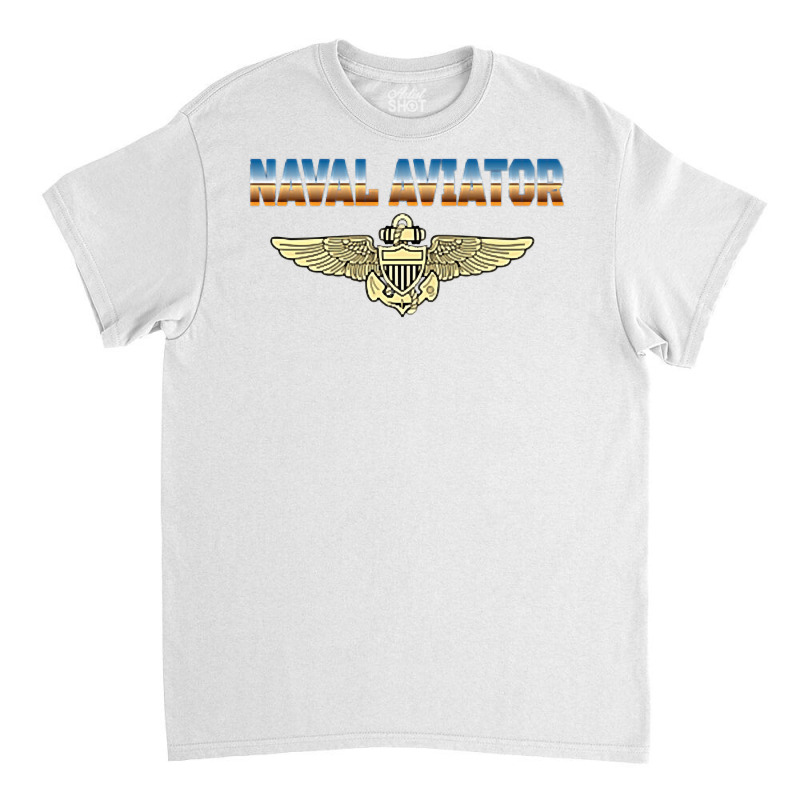 Fly Naval Aviator Classic Naval Officer Pilot Wing Navy Side Premium T Classic T-shirt by cm-arts | Artistshot