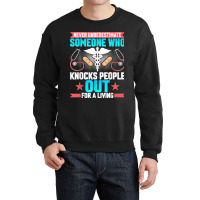 Never Underestimate Crna Anesthesiologist Nurse Anesthetist Crewneck Sweatshirt | Artistshot