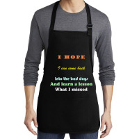 I Wish I Could Go Back To The Bad Days And Learn The Lessons Medium-length Apron | Artistshot