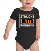 Straight Outta Hendersonville Tennessee Usa Distressed Humor T Shirt Baby Bodysuit | Artistshot