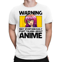 Warning May Spontaneously Start Talking About Anime T-shirt | Artistshot