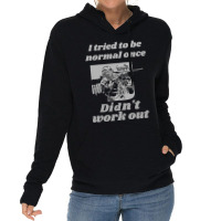 I Tried To Be Normal Once Did Not Work Out Grey Text Classic Lightweight Hoodie | Artistshot