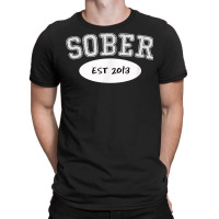 5 Years Sober, Since 2013, Sobriety Milestone Gift Shirt T-shirt | Artistshot