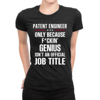 Gift For F Ckin' Genius Patent Engineer Ladies Fitted T-shirt | Artistshot