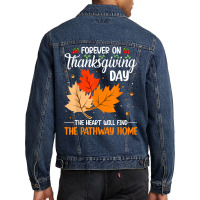 Forever On Thanksgiving Day The Heart Will Find The Pathway T Shirt Men Denim Jacket | Artistshot