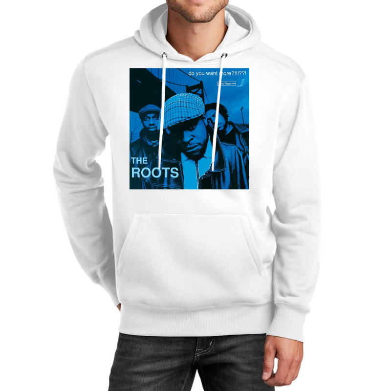 The Roots Do You Want More!!!! Album Cover Unisex Hoodie | Artistshot