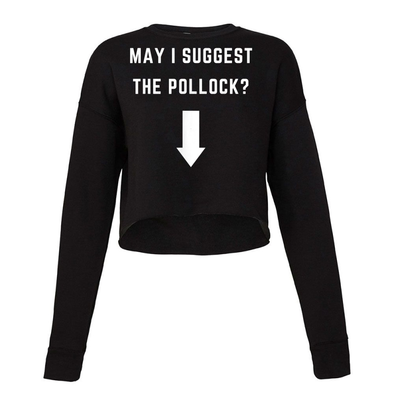 May I Suggest The Pollock   With An Arrow T Shirt Cropped Sweater by pilusoekyokeln | Artistshot